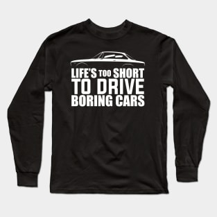 Life’s to Short to Drive Boring Cars Alfa Romeo Bertone Coupé (White Print) Long Sleeve T-Shirt